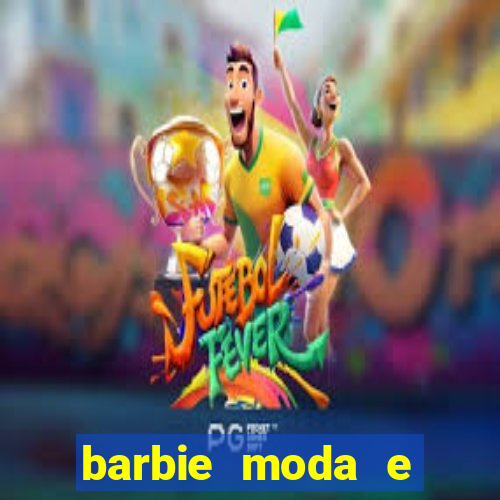 barbie moda e magia boneca